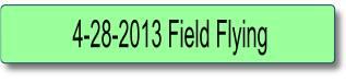 4-28-2013 Field Flying.