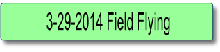 3-29-2014 Field Flying.